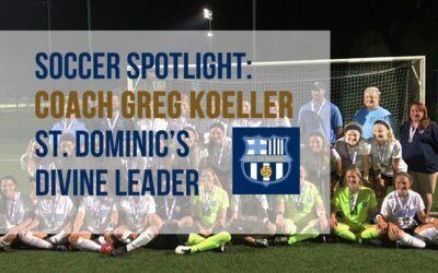 Soccer Spotlight: Coach Greg Koeller – St. Dominic Soccer’s Divine Leader
