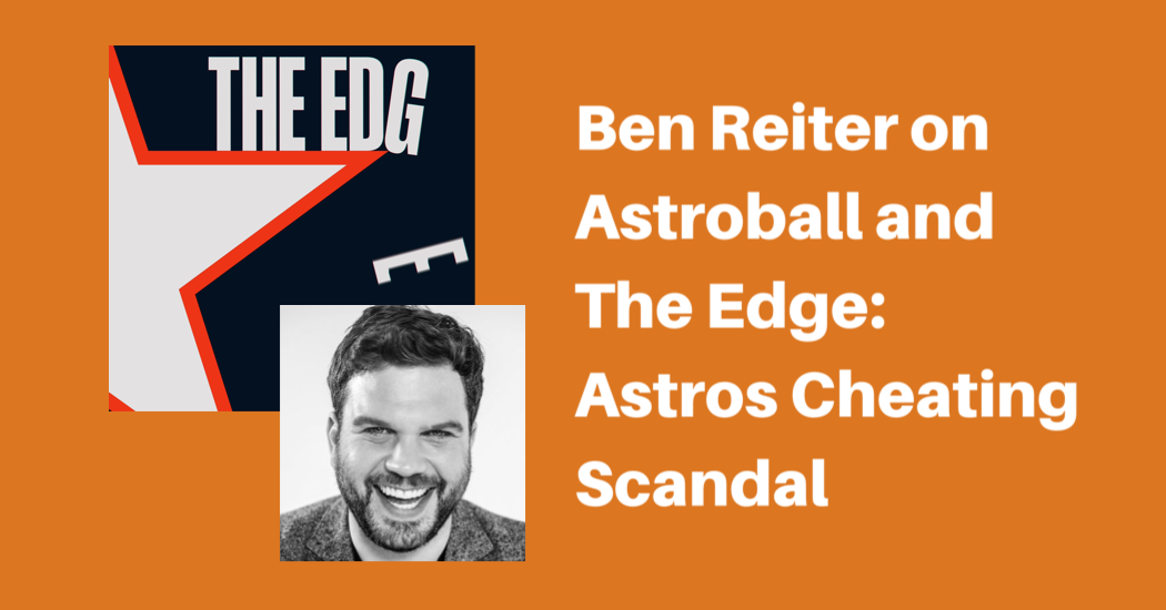 Ben Reiter: The Edge and the Houston Astros