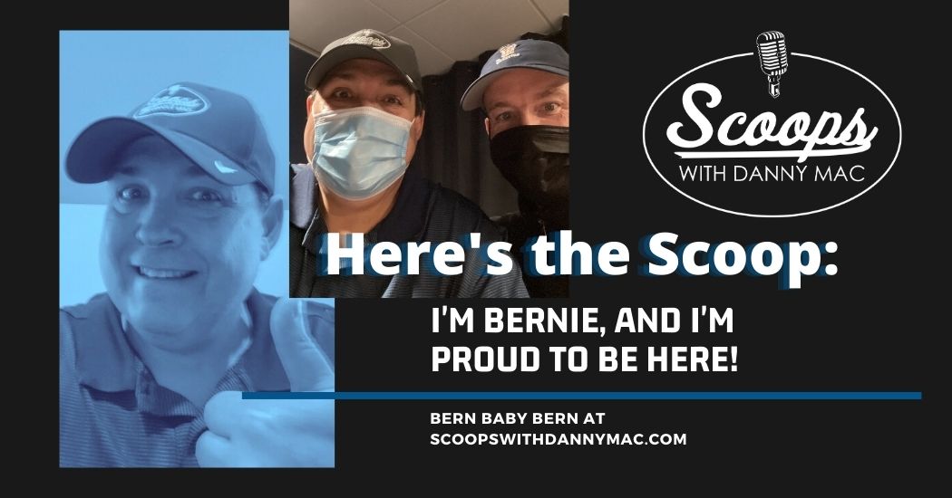 Here’s The Scoop: I’m Bernie, and I’m Proud To Be Here!