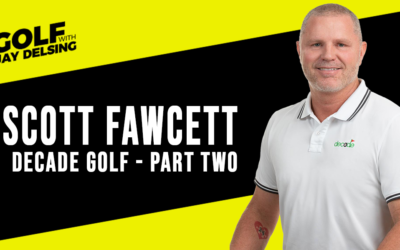Scott Fawcett, DECADE Golf, Part 2 – Golf with Jay Delsing