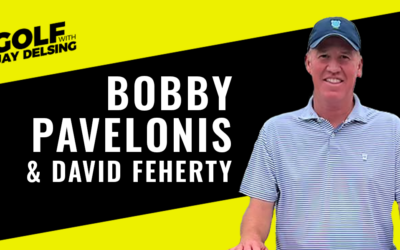 Bobby Pavelonis and David Feherty – Golf with Jay Delsing