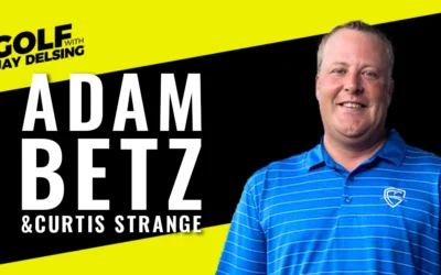 Curtis Strange and Adam Betz – Golf with Jay Delsing
