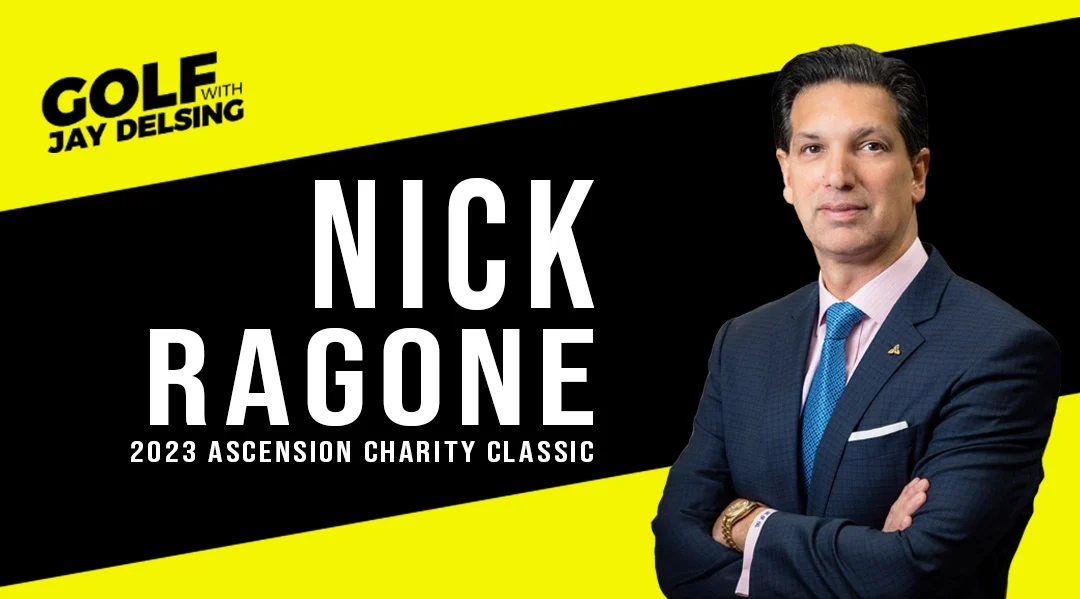 Nick Ragone, Ascension Charity Classic 2023 – Golf with Jay Delsing – April 1, 2023