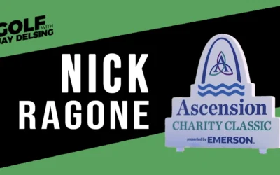 Nick Ragone: The Latest on the Ascension Charity Classic 2023 – Golf with Jay Delsing