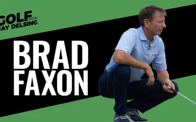 Brad Faxon – Golf with Jay Delsing