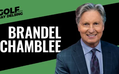 Brandel Chamblee – Golf with Jay Delsing