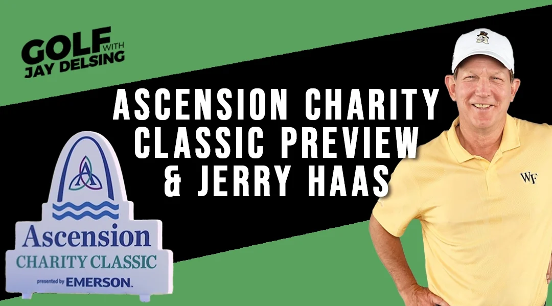 Ascension CC Preview and Jerry Haas – Golf with Jay Delsing