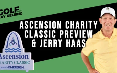 Ascension CC Preview and Jerry Haas – Golf with Jay Delsing