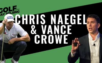 Vance Crowe and Chris Naegel – Golf with Jay Delsing