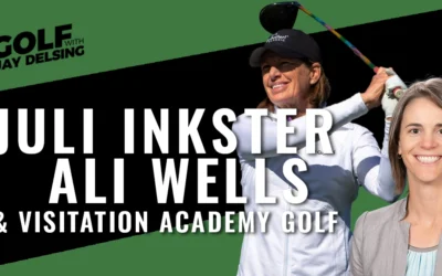 Juli Inkster, Ali Wells and STL’s Visitation Academy – Golf with Jay Delsing