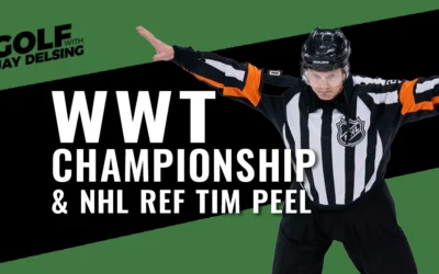 WWT Championship and NHL Ref Tim Peel – Golf with Jay Delsing