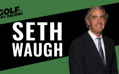 Seth Waugh, CEO PGA of America – Golf with Jay Delsing