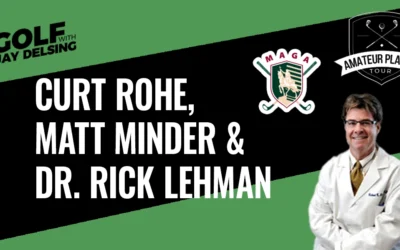 Curt Rohe, Matt Minder and Dr. Rick Lehman – Golf with Jay Delsing
