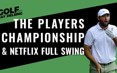 2024 TPC and Netflix Full Swing – Golf with Jay Delsing