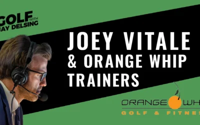 NHL’s Joey Vitale and Orange Whip Golf Trainer – Golf with Jay Delsing