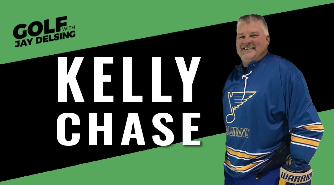 Kelly Chase – Golf with Jay Delsing