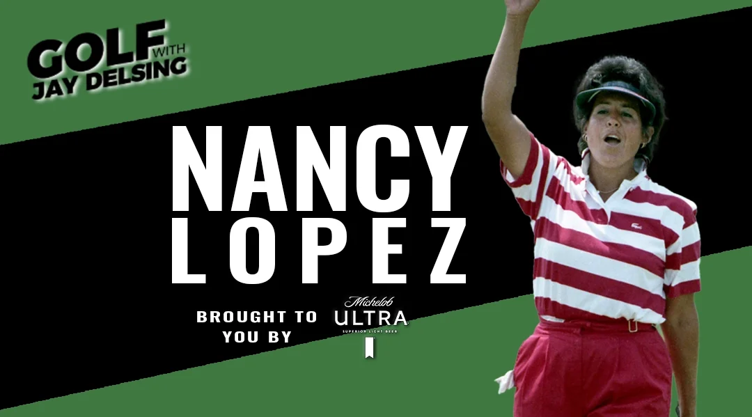 Nancy Lopez and a look at Tiger’s recent NBC interview  – Golf with Jay Delsing
