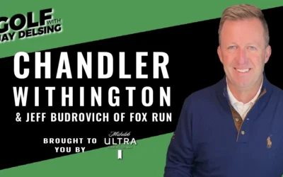 Chandler Withington and Jeff Budrovich – Golf with Jay Delsing