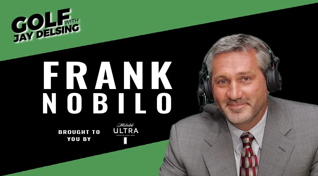 Frank Nobilo – Golf with Jay Delsing