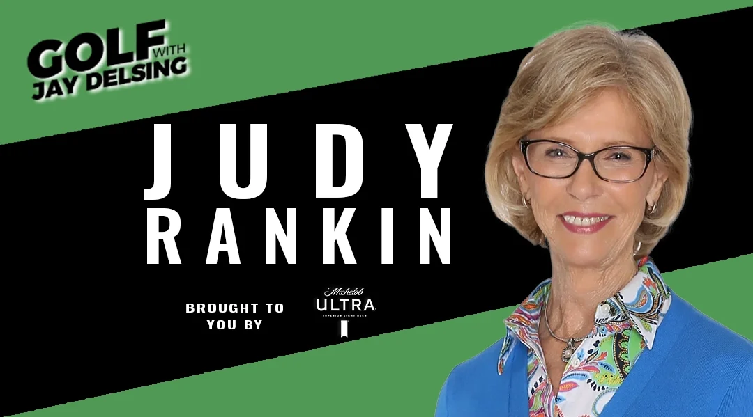 Judy Rankin – Golf with Jay Delsing