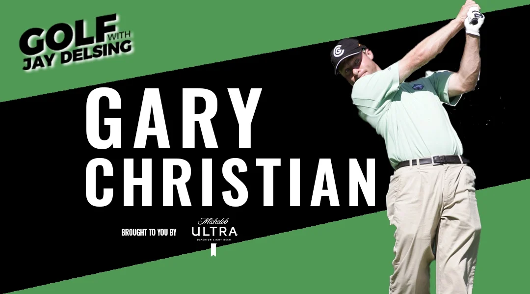 Gary Christian – Golf with Jay Delsing