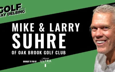 Mike and Larry Suhre – Golf with Jay Delsing