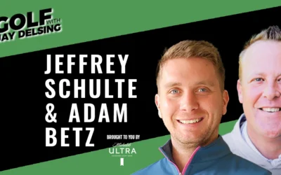 Jeffrey Schulte and Adam Betz – Golf with Jay Delsing