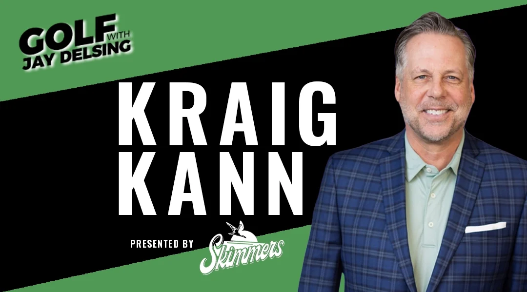 Kraig Kann – Golf with Jay Delsing