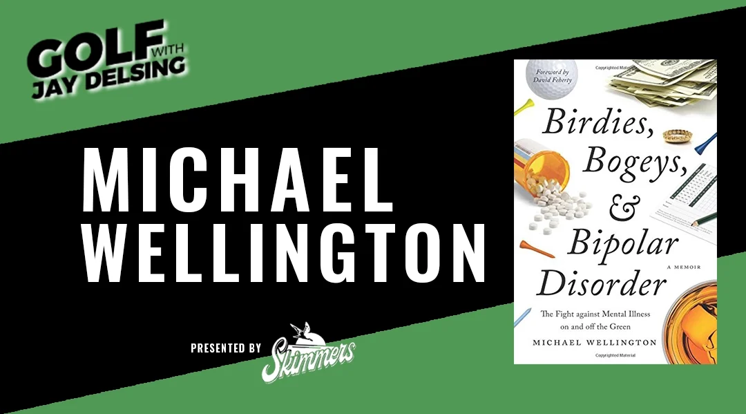 Michael Wellington – Golf with Jay Delsing