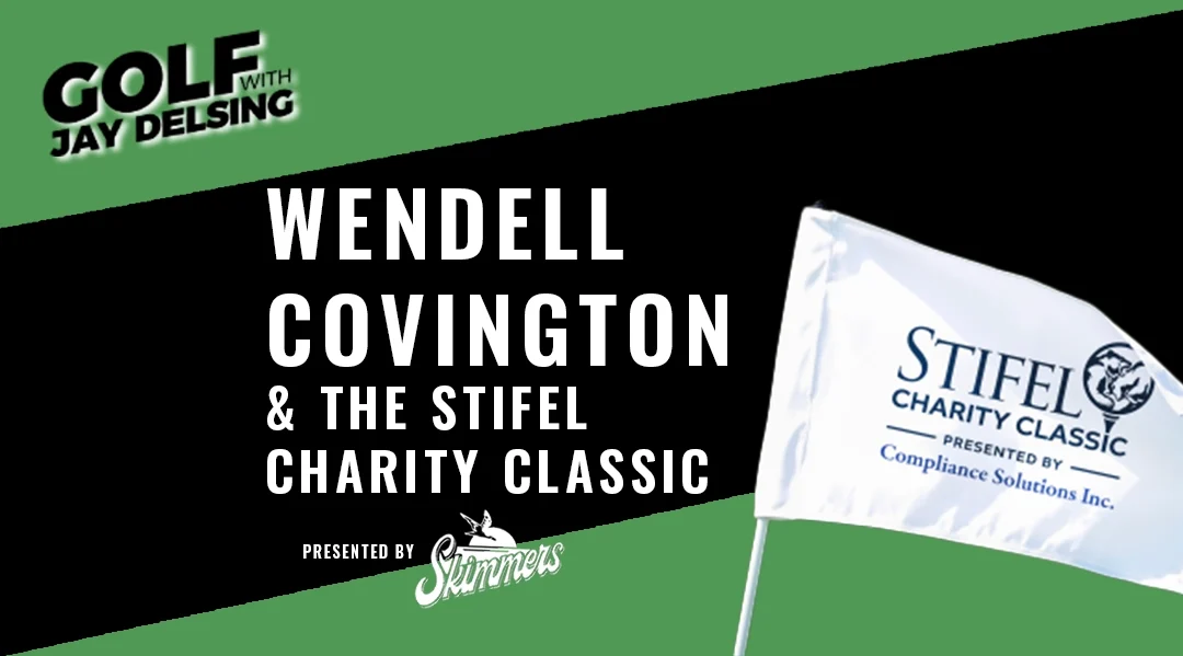 Wendall Covington of the Community Impact Foundation and Stifel Charity Classic Sunday – Golf with Jay Delsing