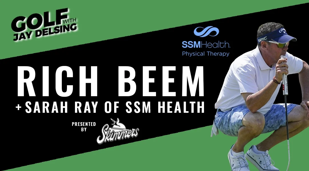 Rich Beem and SSM Physical Therapy – Golf with Jay Delsing