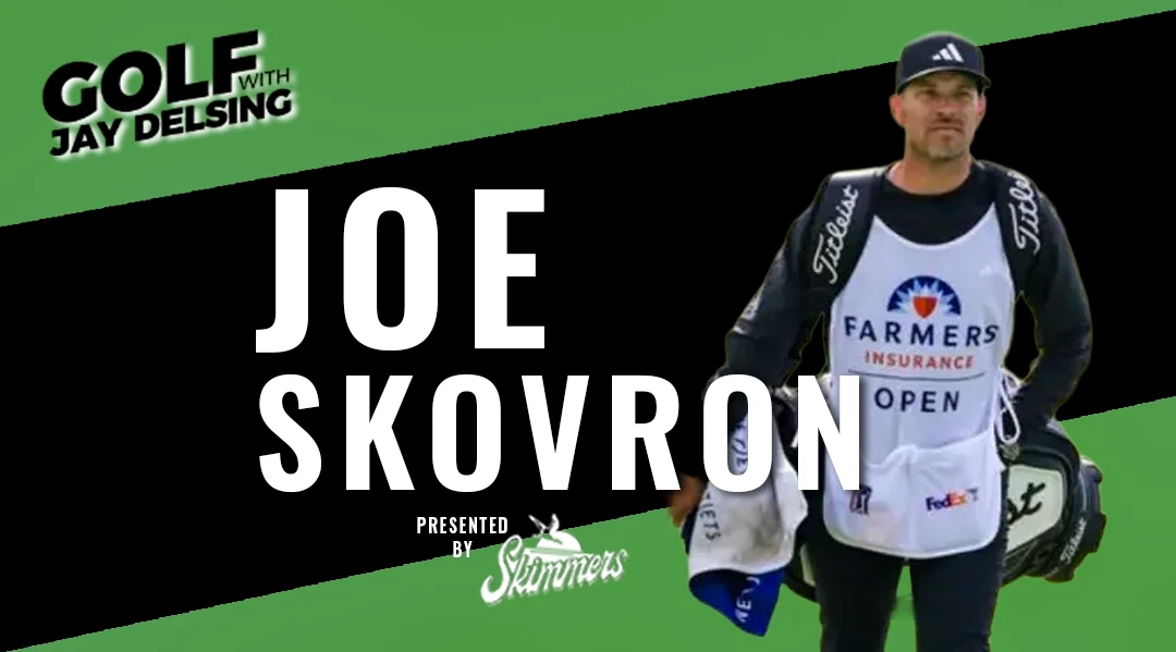 Joe Skovron – Golf with Jay Delsing