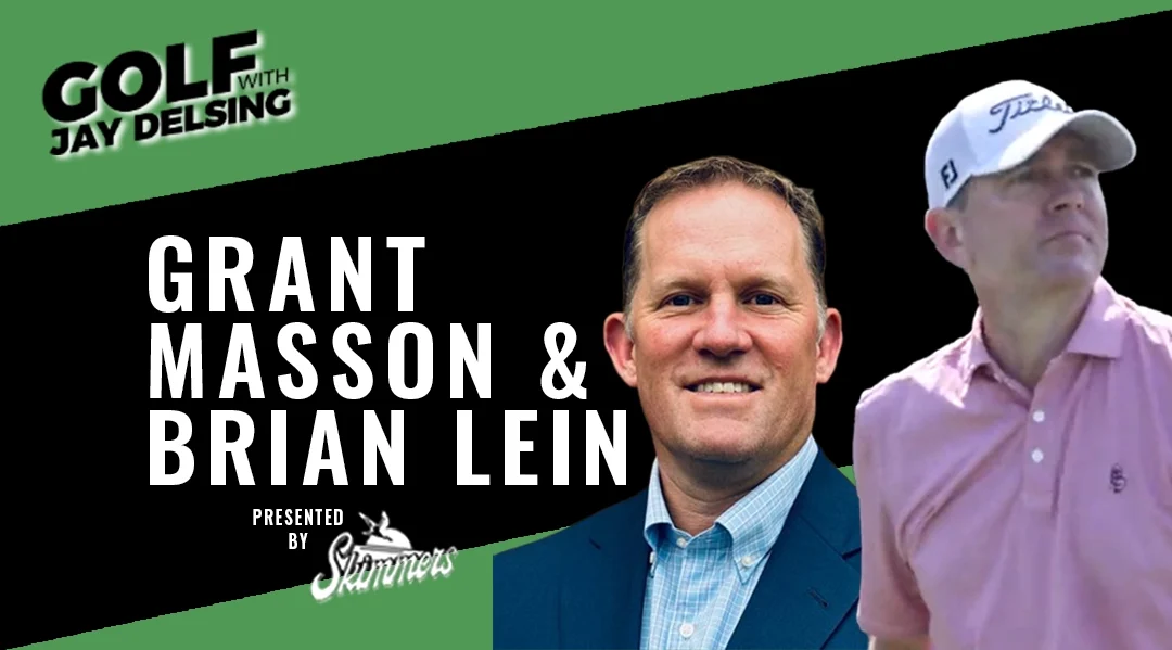 Grant Masson and Brian Lein: On Location at Five Iron Golf – Golf with Jay Delsing