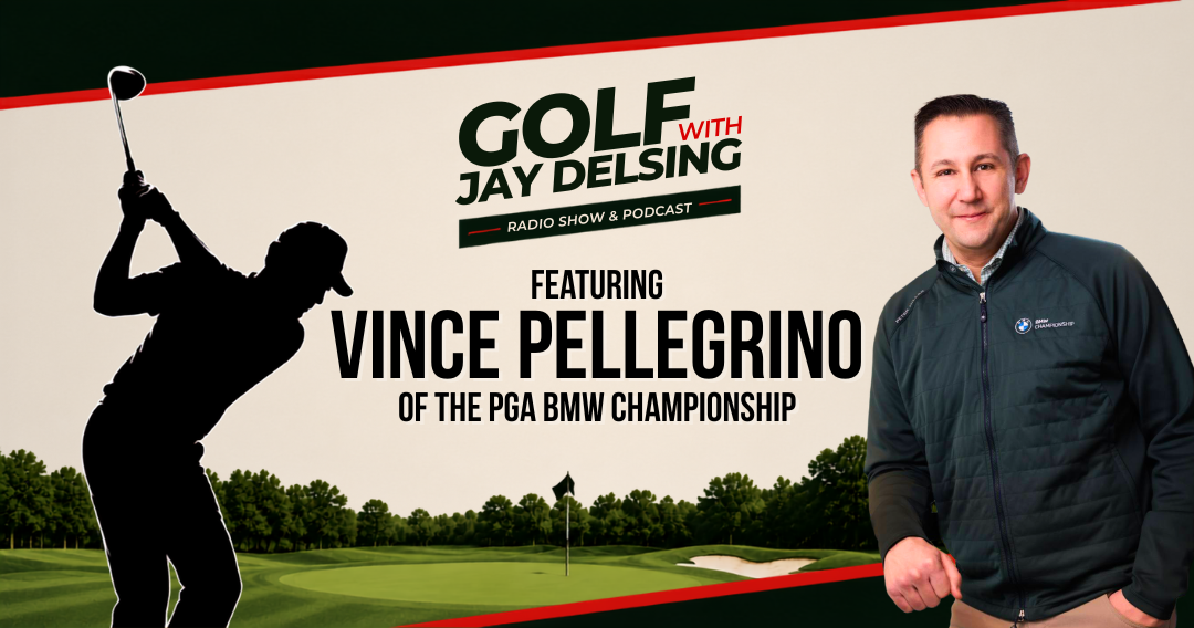 Vince Pellegrino – August 16, 2026 – Golf with Jay Delsing